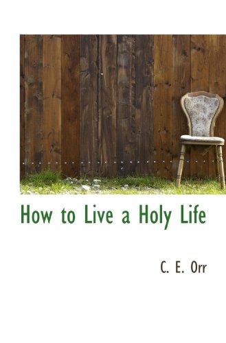 Stock image for How to Live a Holy Life for sale by Revaluation Books
