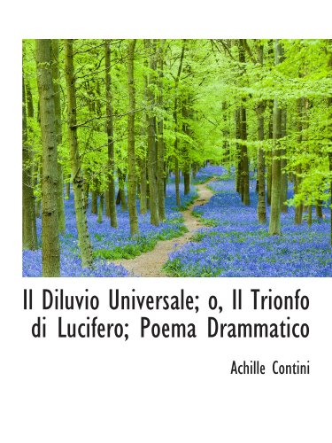 Stock image for Il Diluvio Universale; o, Il Trionfo di Lucifero; Poema Drammatico (Italian Edition) for sale by Revaluation Books