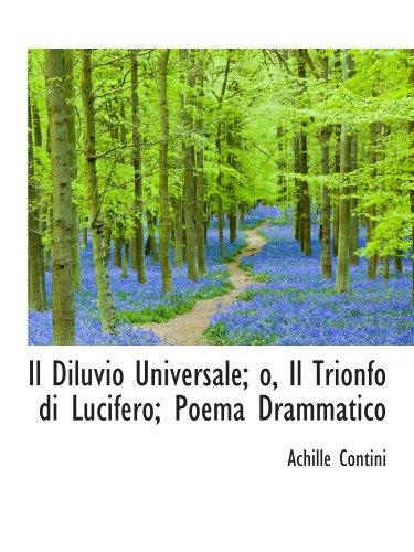 9781115022439: Il Diluvio Universale; o, Il Trionfo di Lucifero; Poema Drammatico (Italian Edition)