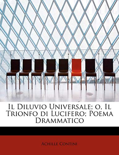 Stock image for Il Diluvio Universale; O, Il Trionfo Di Lucifero; Poema Drammatico (English and Italian Edition) for sale by Lucky's Textbooks