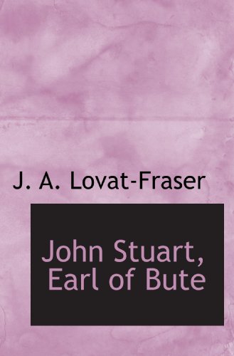 9781115030472: John Stuart, Earl of Bute