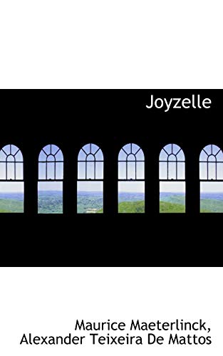 Joyzelle (9781115031141) by Maeterlinck, Maurice; De Mattos, Alexander Teixeira