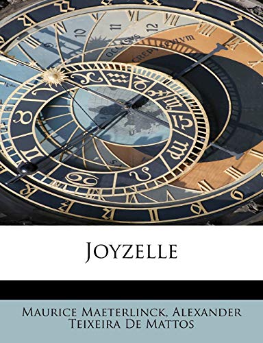 Joyzelle (9781115031165) by Maeterlinck, Maurice; De Mattos, Alexander Teixeira