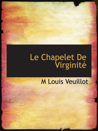 9781115041096: Le Chapelet De Virginit (French Edition)