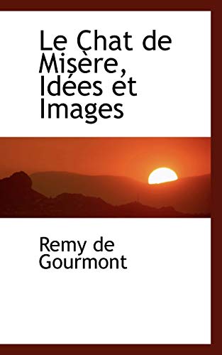 Le Chat de MIS Re, Id Es Et Images (9781115041195) by De Gourmont, Remy