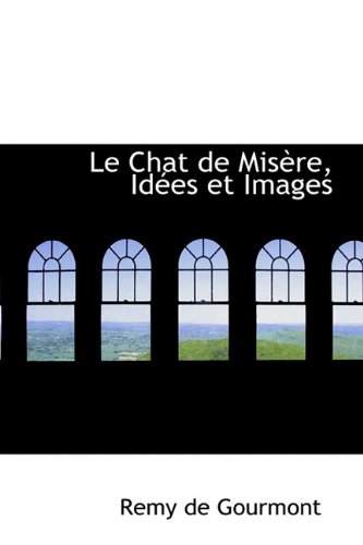 Le Chat de MIS Re, Id Es Et Images (9781115041232) by De Gourmont, Remy