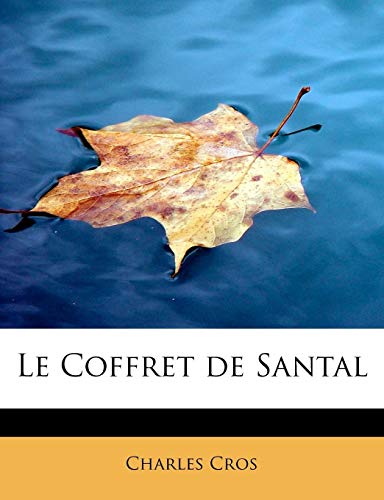 Le Coffret de Santal (French Edition) (9781115041508) by Cros, Charles