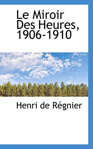 9781115044059: Le Miroir Des Heures, 1906-1910