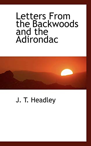 9781115050227: Letters From the Backwoods and the Adirondac