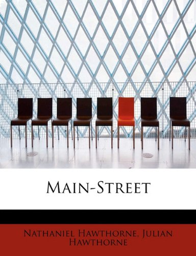 Main-Street (9781115058711) by Hawthorne, Nathaniel; Hawthorne, Julian