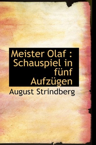 Meister Olaf: Schauspiel in Funf Aufzugen (9781115062381) by Strindberg, August