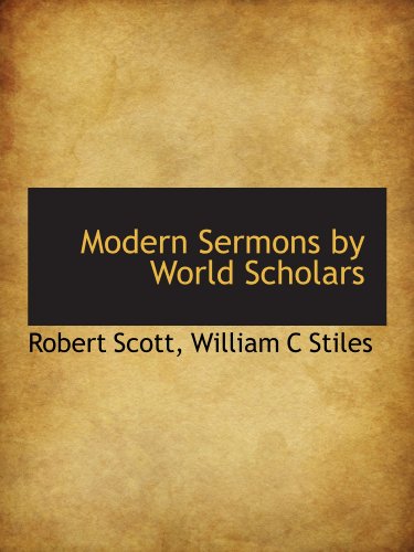 Modern Sermons by World Scholars (9781115067508) by Scott, Robert