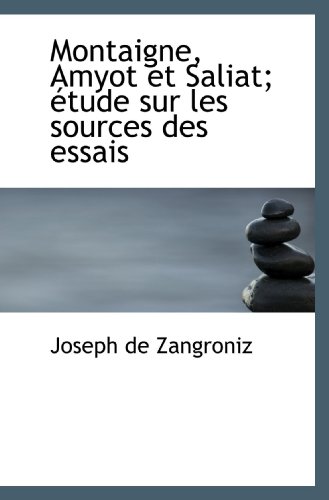 Stock image for Montaigne, Amyot et Saliat; tude sur les sources des essais (French Edition) for sale by Revaluation Books