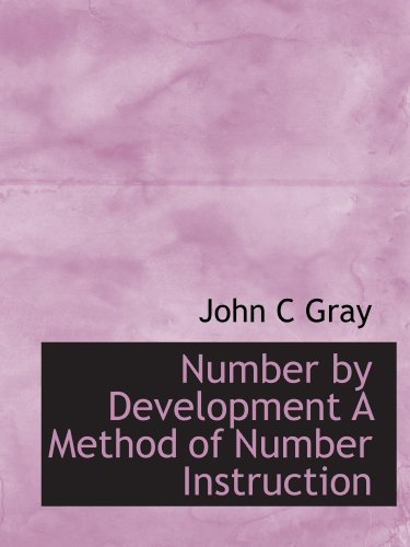 Number by Development A Method of Number Instruction (9781115074926) by Gray, John C