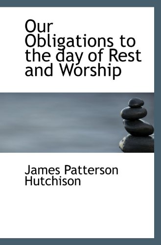 Stock image for Our Obligations to the day of Rest and Worship for sale by Revaluation Books