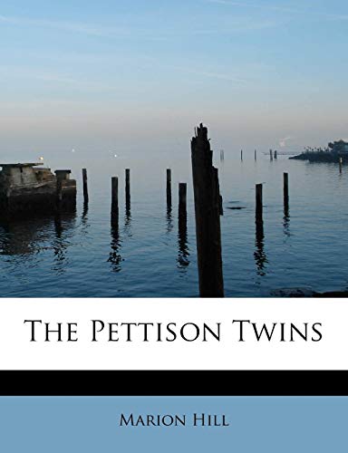 The Pettison Twins (9781115085793) by Hill, Marion; BADDATA