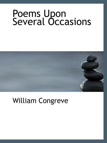 Poems Upon Several Occasions (9781115089203) by Congreve, William