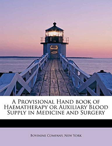 9781115096249: A Provisional Hand book of Haematherapy or Auxiliary Blood Supply in Medicine and Surgery