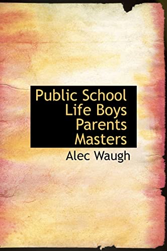 9781115096881: Public School Life Boys Parents Masters