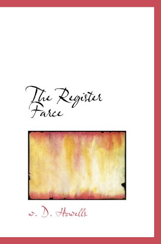 The Register Farce (9781115101073) by Howells, W. D.