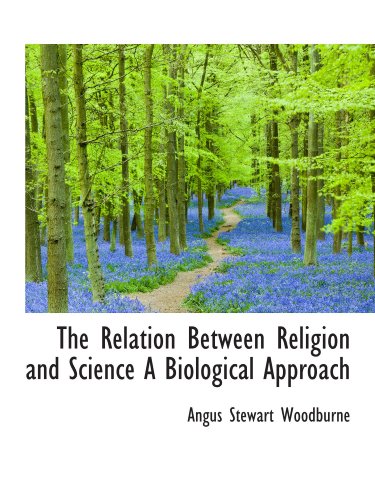 Stock image for The Relation Between Religion and Science A Biological Approach for sale by Revaluation Books