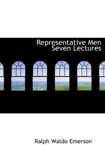 Representative Men Seven Lectures (9781115105354) by Emerson, Ralph Waldo