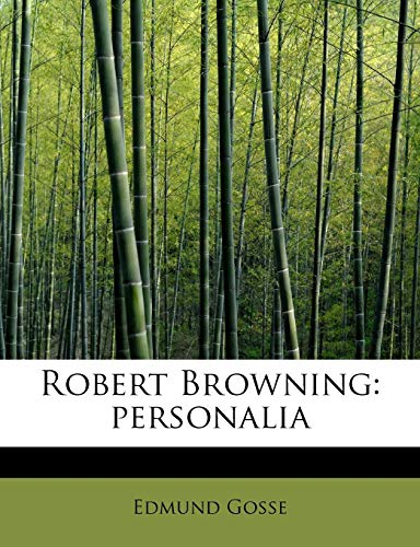 Robert Browning: personalia (9781115107105) by Gosse, Edmund