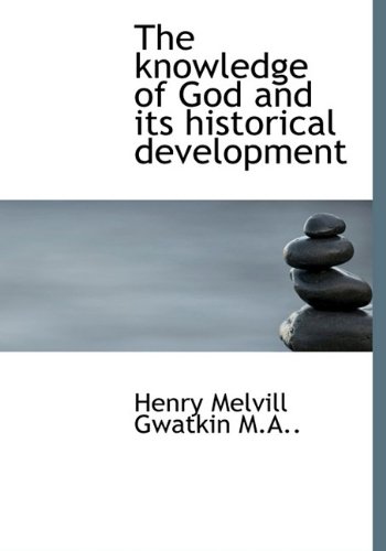 9781115170635: The Knowledge of God and Its Historical Development