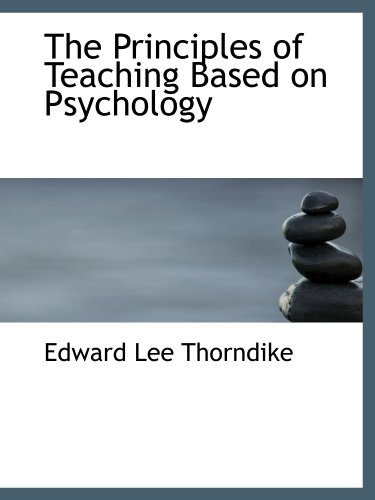 Imagen de archivo de The Principles of Teaching Based on Psychology a la venta por Revaluation Books