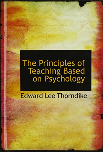 9781115172899: The Principles of Teaching Based on Psychology