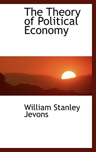 9781115174091: The Theory of Political Economy