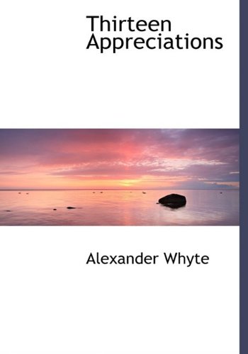 Thirteen Appreciations (9781115174206) by Whyte, Alexander