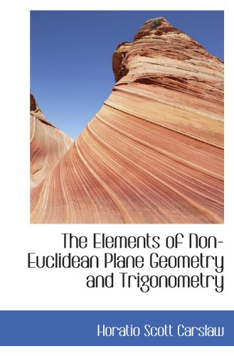 9781115183932: The Elements of Non-Euclidean Plane Geometry and Trigonometry