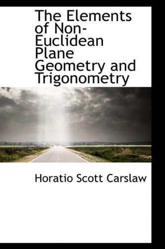9781115184021: The Elements of Non-Euclidean Plane Geometry and Trigonometry