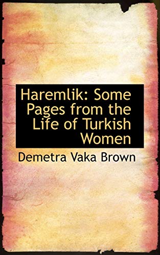 9781115184670: Haremlik: Some Pages from the Life of Turkish Women