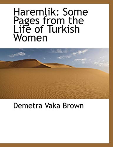 9781115184694: Haremlik: Some Pages from the Life of Turkish Women