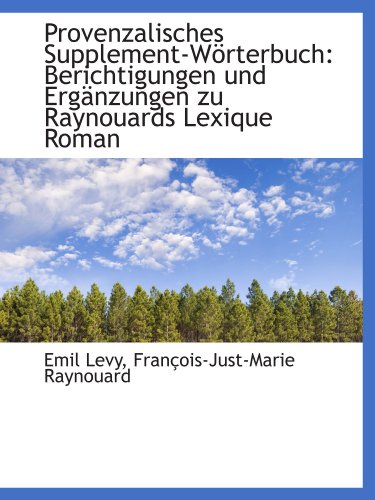 9781115187107: Provenzalisches Supplement-Wrterbuch: Berichtigungen und Ergnzungen zu Raynouards Lexique Roman