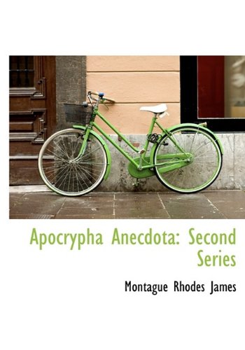 Apocrypha Anecdota: Second Series (9781115193269) by James, Montague Rhodes