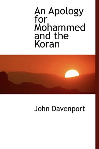 An Apology for Mohammed and the Koran (9781115193313) by Davenport, John