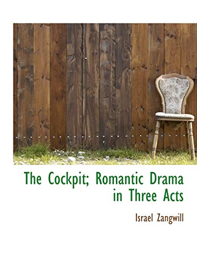 The Cockpit; Romantic Drama in Three Acts (9781115194846) by Zangwill, Israel