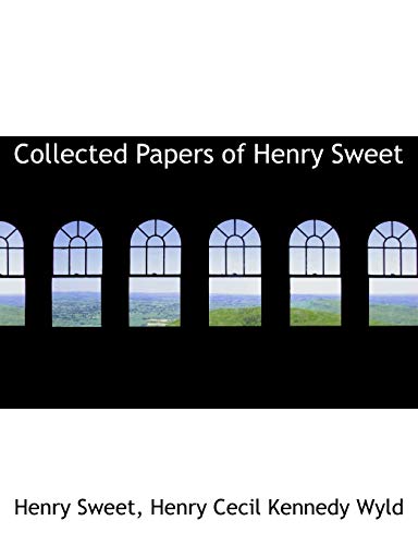 Collected Papers of Henry Sweet (9781115194952) by Sweet, Henry; Wyld, Henry Cecil Kennedy