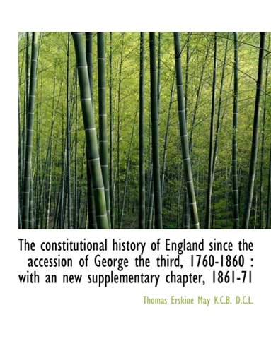 9781115195577: The constitutional history of England since the accession of George the third, 1760-1860: with an n