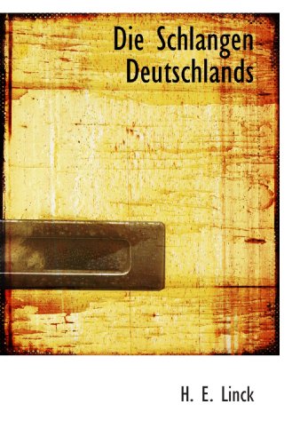 Beispielbild fr Die Schlangen Deutschlands (German Edition) zum Verkauf von Revaluation Books