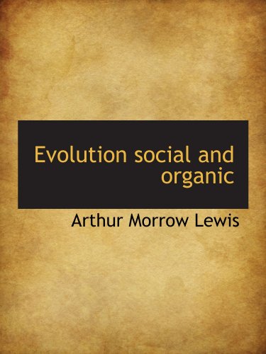 Evolution social and organic (9781115198653) by Lewis, Arthur Morrow