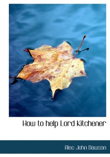 9781115200851: How to help Lord Kitchener