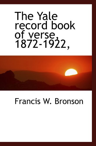 9781115202237: The Yale Record Nook of Verse, 1872-1922,