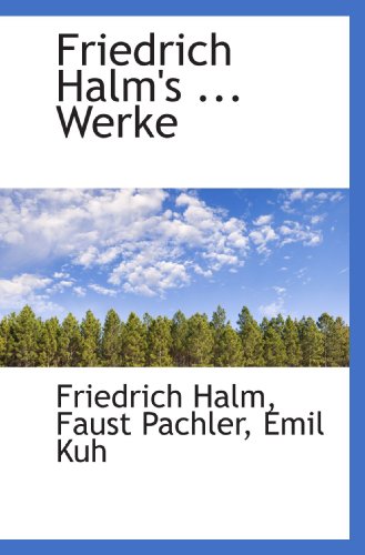 Imagen de archivo de Friedrich Halm's . Werke (German Edition) a la venta por Revaluation Books