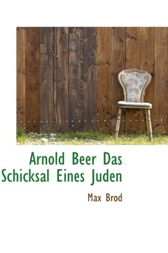 Arnold Beer Das Schicksal Eines Juden (9781115205979) by Brod, Max