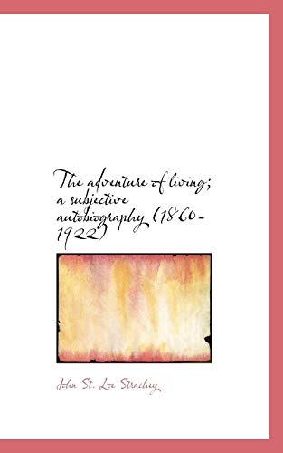 The adventure of living; a subjective autobiography (1860-1922) (9781115212946) by Strachey