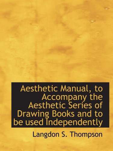 Stock image for Aesthetic Manual, to Accompany the Aesthetic Series of Drawing Books and to be used Independently for sale by Revaluation Books